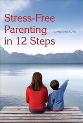 Stress-Free Parenting in 12 Steps cena un informācija | Pašpalīdzības grāmatas | 220.lv