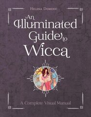 Illuminated Guide to Wicca: A Complete Visual Manual cena un informācija | Pašpalīdzības grāmatas | 220.lv