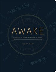 Awake: A Journal, a Guide, a Retreat, a Friend cena un informācija | Pašpalīdzības grāmatas | 220.lv