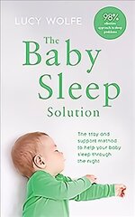 Baby Sleep Solution: The stay-and-support method to help your baby sleep through the night cena un informācija | Pašpalīdzības grāmatas | 220.lv