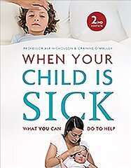 When Your Child Is Sick: What You Can Do to Help 2nd Revised edition цена и информация | Самоучители | 220.lv