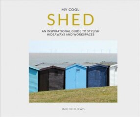 My Cool Shed: An Inspirational Guide to Stylish Hideaways and Workspaces цена и информация | Самоучители | 220.lv