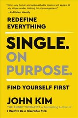 Single On Purpose: Redefine Everything. Find Yourself First. cena un informācija | Pašpalīdzības grāmatas | 220.lv