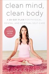 Clean Mind, Clean Body: A 28-Day Plan for Physical, Mental, and Spiritual Self-Care cena un informācija | Pašpalīdzības grāmatas | 220.lv