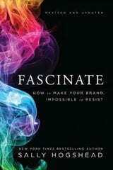 Fascinate, Revised and Updated: How to Make Your Brand Impossible to Resist Revised and Updated ed цена и информация | Самоучители | 220.lv