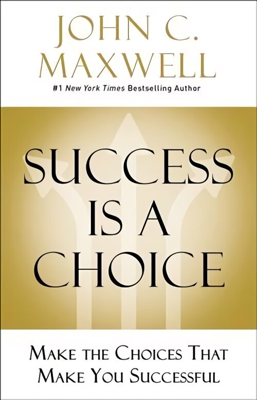 Success Is a Choice: Make the Choices that Make You Successful cena un informācija | Pašpalīdzības grāmatas | 220.lv