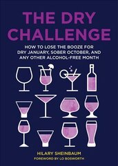 Dry Challenge: How to Lose the Booze for Dry January, Sober October, and Any Other Alcohol-Free Month cena un informācija | Pašpalīdzības grāmatas | 220.lv