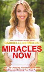 Miracles Now: 108 Life-Changing Tools for Less Stress, More Flow and Finding Your True Purpose cena un informācija | Pašpalīdzības grāmatas | 220.lv