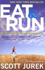 Eat and Run: My Unlikely Journey to Ultramarathon Greatness цена и информация | Самоучители | 220.lv
