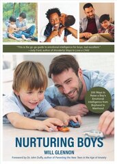 Nurturing Boys: 200 Ways to Raise a Boy's Emotional Intelligence from Boyhood to Manhood (Communication, Emotions & Feelings) cena un informācija | Pašpalīdzības grāmatas | 220.lv