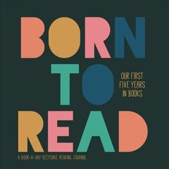 Born to Read: Our First Five Years in Books cena un informācija | Pašpalīdzības grāmatas | 220.lv