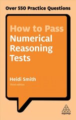 How to Pass Numerical Reasoning Tests: Over 550 Practice Questions 3rd Revised edition цена и информация | Самоучители | 220.lv