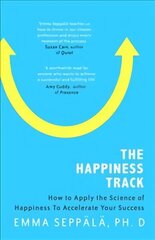 Happiness Track: How to Apply the Science of Happiness to Accelerate Your Success цена и информация | Самоучители | 220.lv