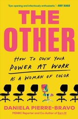 The Other: How to Own Your Power at Work as a Woman of Color cena un informācija | Pašpalīdzības grāmatas | 220.lv