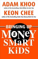 Bringing Up Money Smart Kids: Raising Financially Responsible Children in a Time of Plenty cena un informācija | Pašpalīdzības grāmatas | 220.lv
