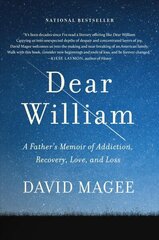 Dear William: A Father's Memoir of Addiction, Recovery, Love, and Loss cena un informācija | Pašpalīdzības grāmatas | 220.lv