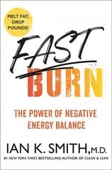 Fast Burn!: The Power of Negative Energy Balance цена и информация | Самоучители | 220.lv