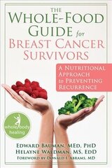 Whole-Food Guide for Breast Cancer Survivors: A Nutritional Approach to Preventing Recurrence цена и информация | Самоучители | 220.lv