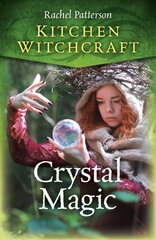 Kitchen Witchcraft: Crystal Magic cena un informācija | Pašpalīdzības grāmatas | 220.lv