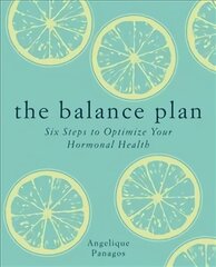 Balance Plan: Six Steps to Optimize Your Hormonal Health cena un informācija | Pašpalīdzības grāmatas | 220.lv