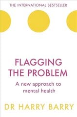 Flagging the Problem: A new approach to mental health cena un informācija | Pašpalīdzības grāmatas | 220.lv