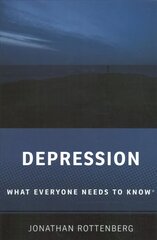 Depression: What Everyone Needs to Know (R) cena un informācija | Pašpalīdzības grāmatas | 220.lv