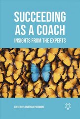 Succeeding as a Coach: Insights from the Experts cena un informācija | Pašpalīdzības grāmatas | 220.lv