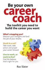 Be Your Own Career Coach: The toolkit you need to build the career you want cena un informācija | Pašpalīdzības grāmatas | 220.lv