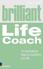 Brilliant Life Coach: 10 Inspirational Steps to Transform Your Life 2nd edition cena un informācija | Pašpalīdzības grāmatas | 220.lv