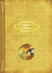 Midsummer: Rituals, Recipes and Lore for Litha cena un informācija | Pašpalīdzības grāmatas | 220.lv