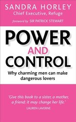 Power And Control: Why Charming Men Can Make Dangerous Lovers cena un informācija | Pašpalīdzības grāmatas | 220.lv