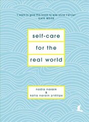 Self-Care for the Real World: Practical self-care advice for everyday life cena un informācija | Pašpalīdzības grāmatas | 220.lv