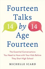 Fourteen (Talks) by (Age) Fourteen: The Essential Conversations You Need to Have with Your Kids Before They Start High School cena un informācija | Pašpalīdzības grāmatas | 220.lv