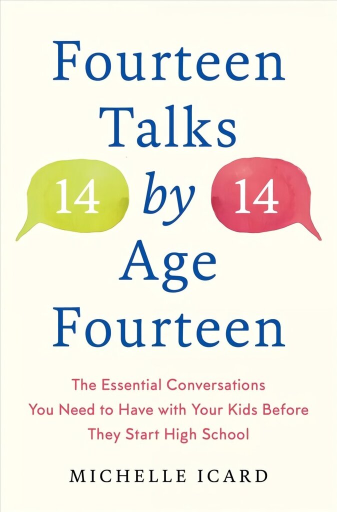 Fourteen (Talks) by (Age) Fourteen: The Essential Conversations You Need to Have with Your Kids Before They Start High School цена и информация | Pašpalīdzības grāmatas | 220.lv