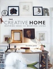Creative Home: Inspiring Ideas for Beautiful Living cena un informācija | Pašpalīdzības grāmatas | 220.lv
