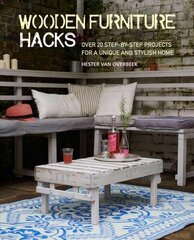 Wooden Furniture Hacks: Over 20 Step-by-Step Projects for a Unique and Stylish Home цена и информация | Самоучители | 220.lv