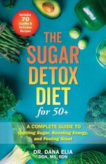 Sugar Detox Diet For 50plus: A Complete Guide to Quitting Sugar, Boosting Energy, and Feeling Great cena un informācija | Pašpalīdzības grāmatas | 220.lv