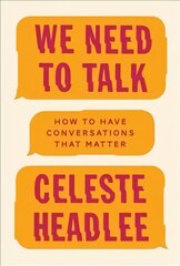 We Need To Talk: How to Have Conversations That Matter cena un informācija | Pašpalīdzības grāmatas | 220.lv