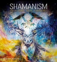 Shamanism: Spiritual Growth, Healing, Consciousness New edition cena un informācija | Pašpalīdzības grāmatas | 220.lv