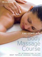 Complete Body Massage Course: An Introduction to the Most Popular Massage Therapies cena un informācija | Pašpalīdzības grāmatas | 220.lv