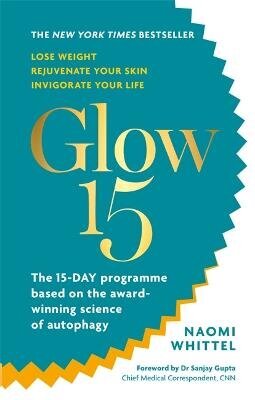Glow15: A Science-Based Plan to Lose Weight, Rejuvenate Your Skin & Invigorate Your Life цена и информация | Pašpalīdzības grāmatas | 220.lv