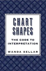 Chart Shapes: The Code to Interpretation cena un informācija | Pašpalīdzības grāmatas | 220.lv