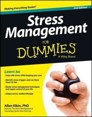 Stress Management For Dummies, 2nd Edition 2nd Edition цена и информация | Самоучители | 220.lv