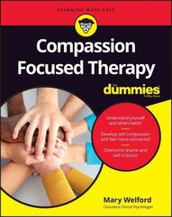 Compassion Focused Therapy For Dummies цена и информация | Самоучители | 220.lv
