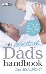 Expectant Dad's Handbook: All you need to know about pregnancy, birth and beyond цена и информация | Самоучители | 220.lv