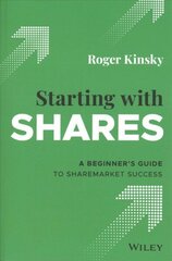 Starting With Shares: A Beginner's Guide to Sharemarket Success цена и информация | Самоучители | 220.lv