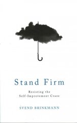 Stand Firm - Resisting the Self-Improvement Craze: Resisting the Self-Improvement Craze cena un informācija | Pašpalīdzības grāmatas | 220.lv