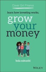 Clever Girl Finance - Learn How Investing Works, Grow Your Money: Learn How Investing Works, Grow Your Money cena un informācija | Pašpalīdzības grāmatas | 220.lv
