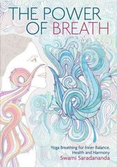 Power of Breath: The Art of Breathing Well for Harmony, Happiness and Health цена и информация | Самоучители | 220.lv