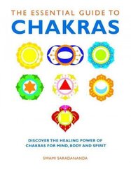 Essential Guide to Chakras: Discover the Healing Power of Chakras for Mind, Body and Spirit цена и информация | Самоучители | 220.lv